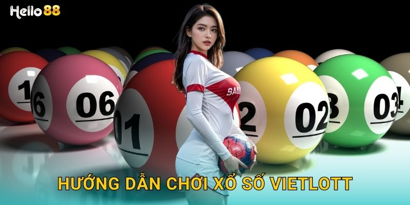 Hướng dẫn chơi xổ số Vietlott