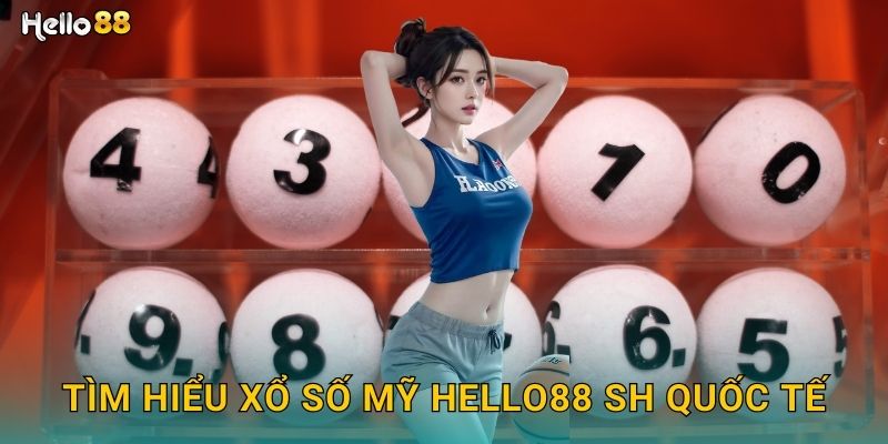 Tìm hiểu xổ số Mỹ hello88 sh quốc tế