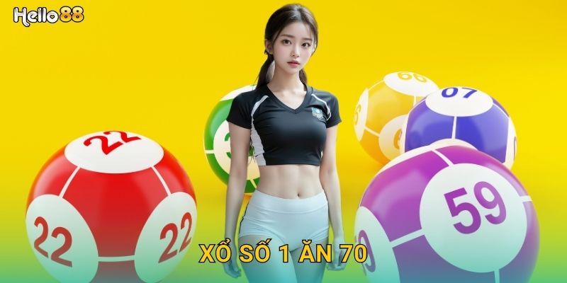Xổ Số 1 Ăn 70 Hello88 SH Tỷ Lệ Thưởng Cao