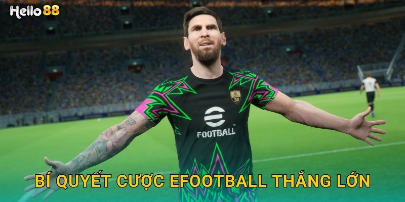 Bí quyết cược eFootball thắng lớn
