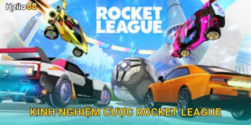 Kinh nghiệm cược Rocket League