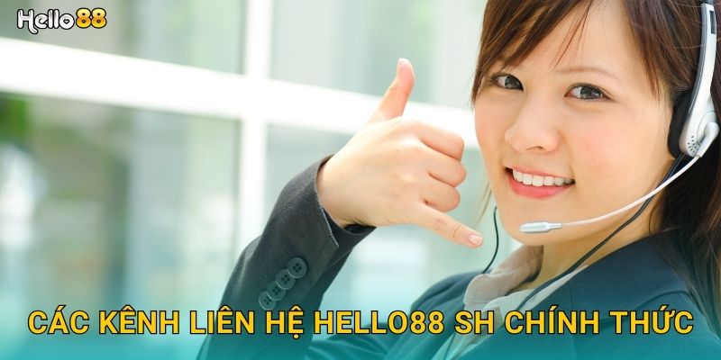 Các kênh liên hệ Hello88 SH chính thức